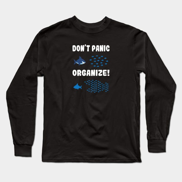 Funny Don’t Panic Organize Fish Swarm Shark Long Sleeve T-Shirt by DaStore